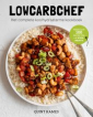 Lowcarbchef - Het complete koolhydraatarme kookboek Lowcarbchef - Het complete koolhydraatarme kookboek